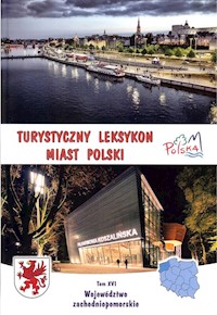 Turystyczny leksykon miast Polski Województwo zachodniopomorskie -  - książka