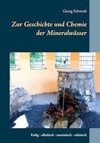 Zur Geschichte und Chemie der Mineralwässer - Georg Schwedt - ebook