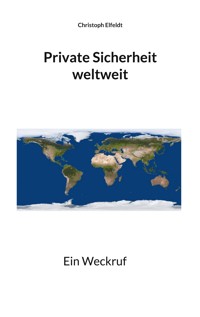 Private Sicherheit weltweit - Christoph Elfeldt - ebook