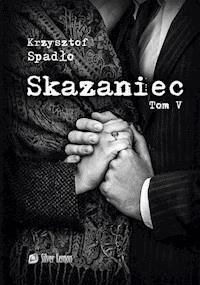 Skazaniec Tom V Zawsze mnie kochaj - Krzysztof Spadło - ebook + audiobook