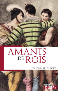 Amants de rois - Louise-Marie Libert - ebook