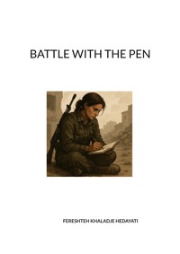 Battle with the Pen - Fereshteh Khaladje Hedayati - ebook