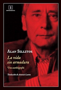 La vida sin armadura - Alan Sillitoe - ebook