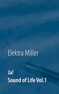 Ja! Sound of Life Vol.1 - Elektra Miller - ebook