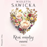Ktoś między nami. Tom 2 - Wioletta Sawicka - ebook + audiobook