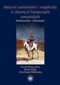Motywy samotności i wspólnoty w dawnych literaturach romańskich -  - książka