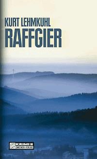 Raffgier - Kurt Lehmkuhl - ebook