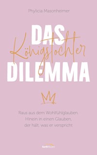 Das Königstochter-Dilemma - Phylicia Masonheimer - ebook