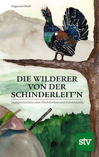 Die Wilderer von der Schinderleit'n - Siegmund Klakl - ebook