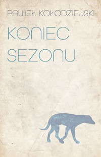 Koniec sezonu - Kołodziejski Paweł - książka