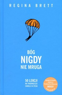 Bóg nigdy nie mruga. 50 lekcji na trudniejsze chwile w życiu - Regina Brett - ebook + audiobook + książka