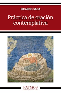 Práctica de oración contemplativa - Ricardo Sada Fernández - ebook