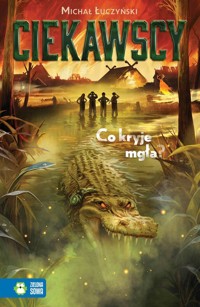 Ciekawscy. Co kryje mgła? - Michał Łuczyński - ebook + książka