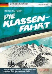 Niemiecki Kryminał z ćwiczeniami Die Klassenfahrt - A. Mader Raimund - książka