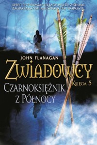 Zwiadowcy Księga 5 Czarnoksiężnik z Północy - John Flanagan - książka