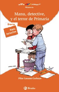 Manu, detective, y el terror de Primaria - Pilar Lozano Carbayo - ebook