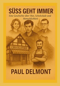 Süß geht immer - Paul Delmont - ebook