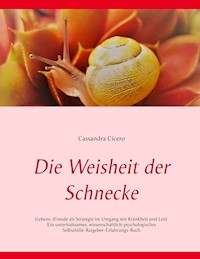 Die Weisheit der Schnecke - Cassandra Cicero - ebook