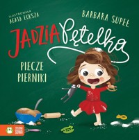 Jadzia Pętelka piecze pierniki - Supeł Barbara - audiobook + książka