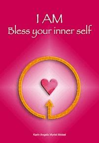 I AM - Karin Angela Myriel Moisel - ebook