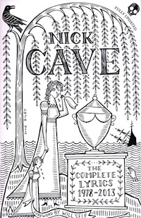 Nick Cave - The Complete Lyrics 1978-2013 - Nick Cave - książka