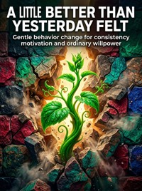 A Little Better Than Yesterday Felt - Ryan Holloway - ebook