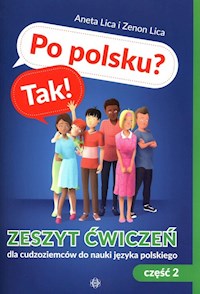 Po polsku? Tak! Zeszyt ćwiczeń dla cudzoziemców do nauki języka polskiego Część 2 z płytą CD - Lica Aneta, Lica Zenon - książka