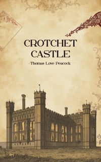 Crotchet Castle - Thomas Love Peacock - ebook