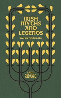 Irish Myths and Legends - Augusta, Lady Gregory - ebook