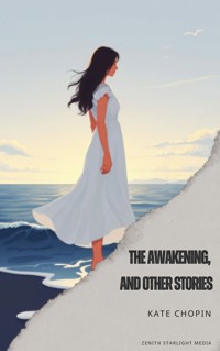 The awakening, and other stories - Kate Chopin - ebook