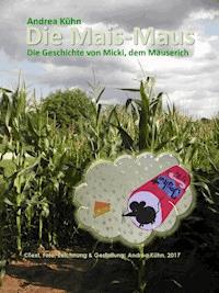 Die Mais-Maus - Andrea Kuhn - ebook