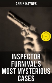 Inspector Furnival's Most Mysterious Cases - Annie Haynes - ebook