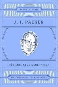 J. I. Packer für eine neue Generation - Hanniel Strebel - ebook