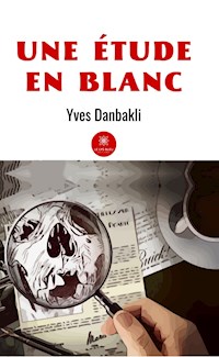 Une étude en blanc - Yves Danbakli - ebook