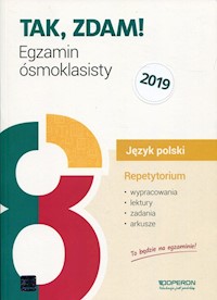 Tak, zdam! Egzamin ósmoklasisty 2019 Język polski Repetytorium - Frączek Ewa, Eisner Jolanta, Parchem-Albecka Beata, Cichewicz Małgorzata, Willma Agnieszka - książka