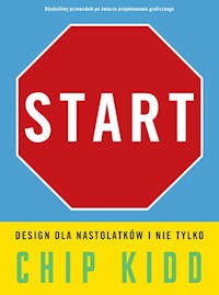 Start. Design dla nastolatków i nie tylko - Chip Kidd - książka