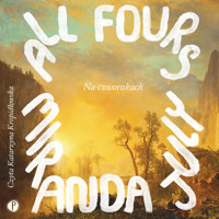 Na czworakach - Miranda July - ebook + audiobook + książka