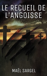 Le Recueil de l'Angoisse - Maël Sargel - ebook