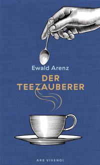 Der Teezauberer - Ewald Arenz - ebook