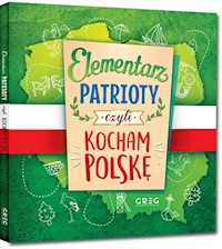 Elementarz patrioty czyli kocham Polskę - Strzeboński Grzegorz, Wojtkowiak-Skóra Patrycja - książka