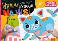 Wycinam, naklejam, rysuję. Na wsi. Wycinanki edukacyjne -  - książka