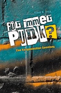Für immer Punk? - Klaus N. Frick - ebook