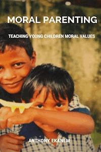 Moral Parenting - Anthony Ekanem - ebook