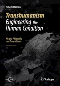 Transhumanism - Engineering the Human Condition - Roberto Manzocco - ebook
