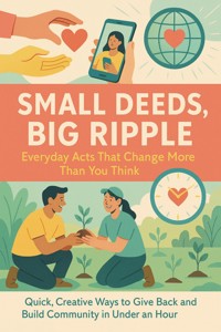 Small Deeds, Big Ripple: Everyday Acts That Change More Than You Think - Talia Westcott - ebook