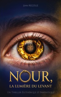 Nour, la lumière du Levant - Jean Regolle - ebook