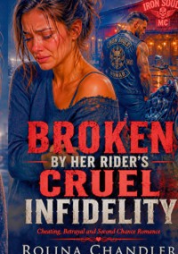 Broken By Her Rider's Cruel Infidelity - Rolina Chandler - ebook