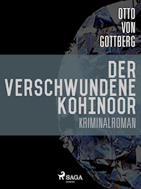 Der verschwundene Kohinoor - Otto von Gottberg - ebook