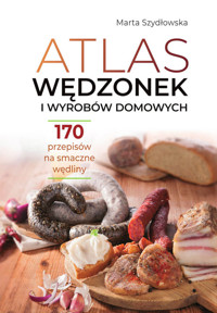 Atlas wędzonek i wyrobów domowych - Marta Szydłowska - książka