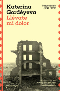 Llévate mi dolor - Katerina Gordéyeva - ebook